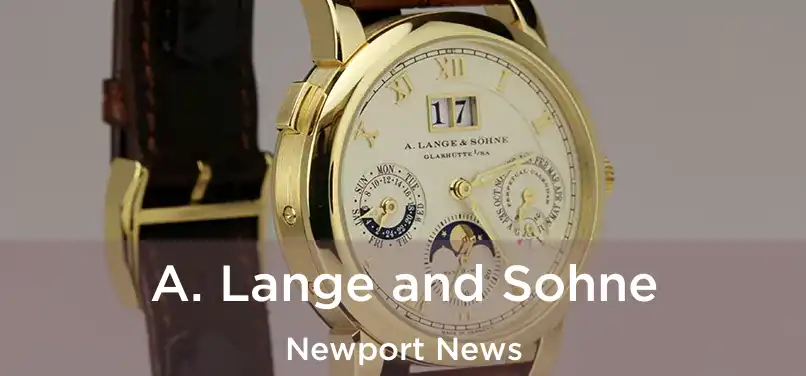 A. Lange and Sohne Newport News