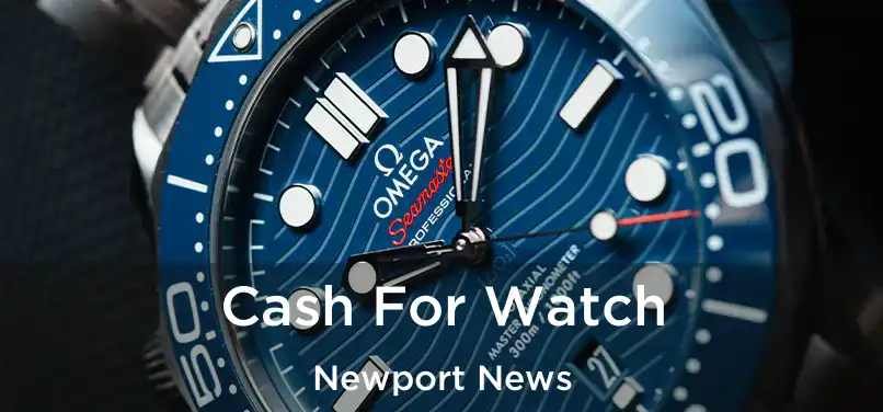 Cash For Watch Newport News