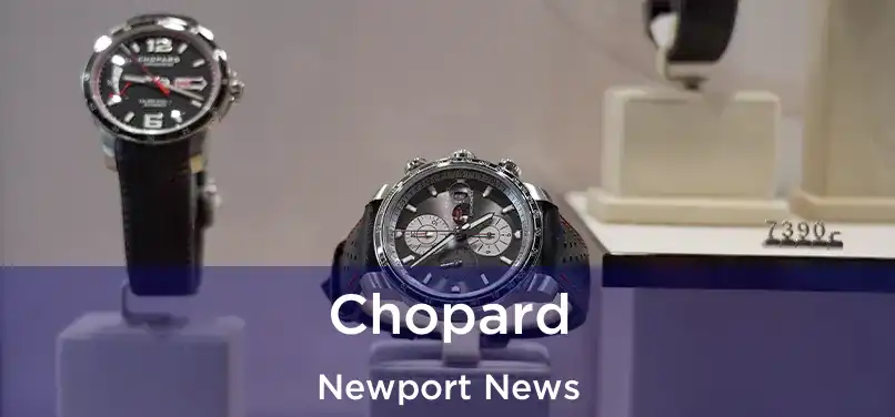 Chopard Newport News