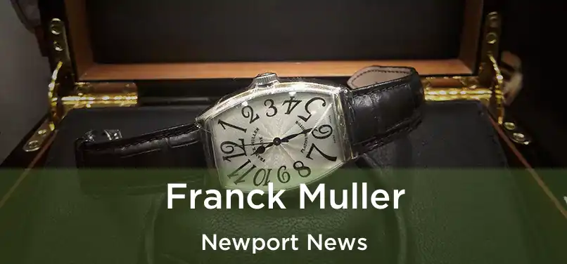 Franck Muller Newport News