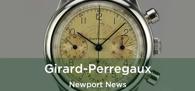 Girard-Perregaux Newport News