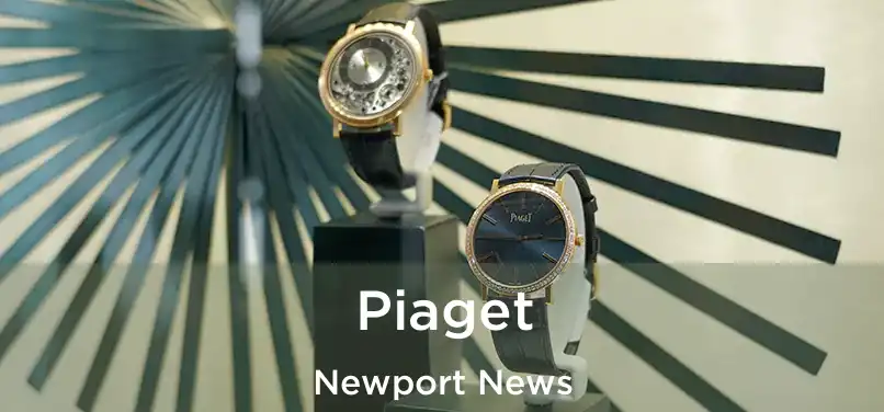 Piaget Newport News