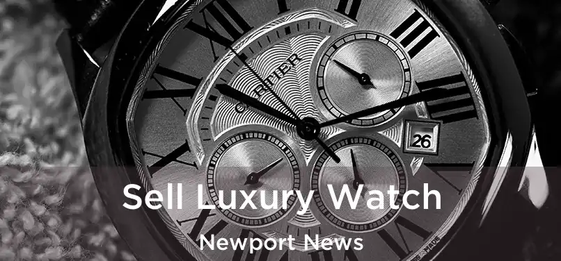 Sell Luxury Watch Newport News