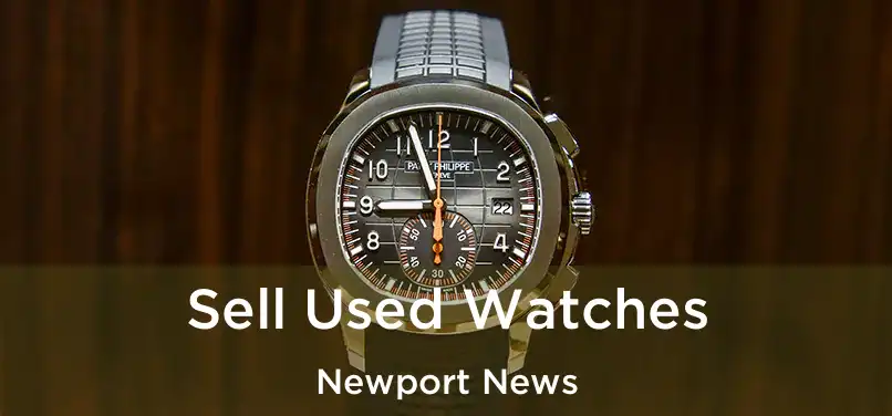 Sell Used Watches Newport News