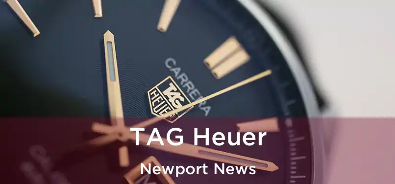 TAG Heuer Newport News