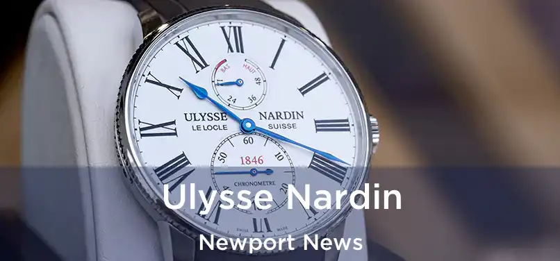 Ulysse Nardin Newport News