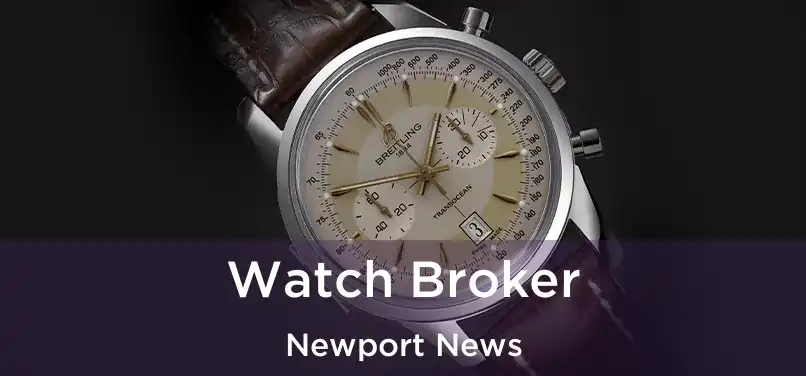 Watch Broker Newport News