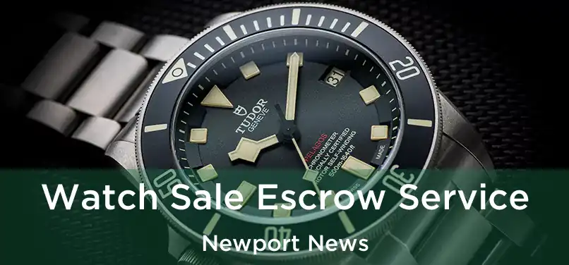 Watch Sale Escrow Service Newport News